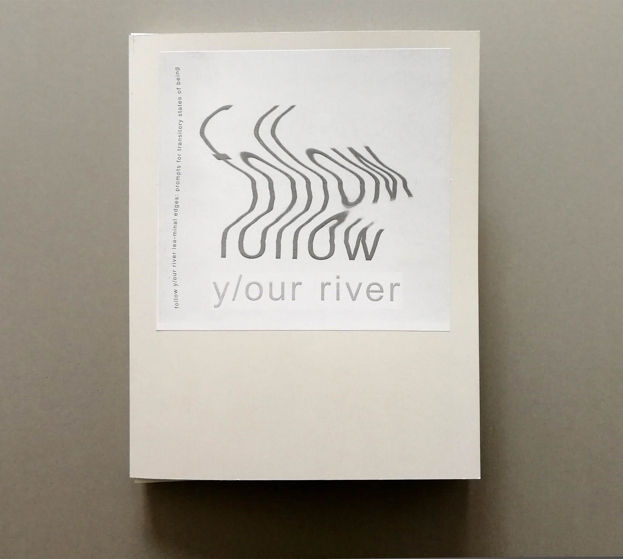 Follow Y/Our River — Lea-minal Edges artist's book