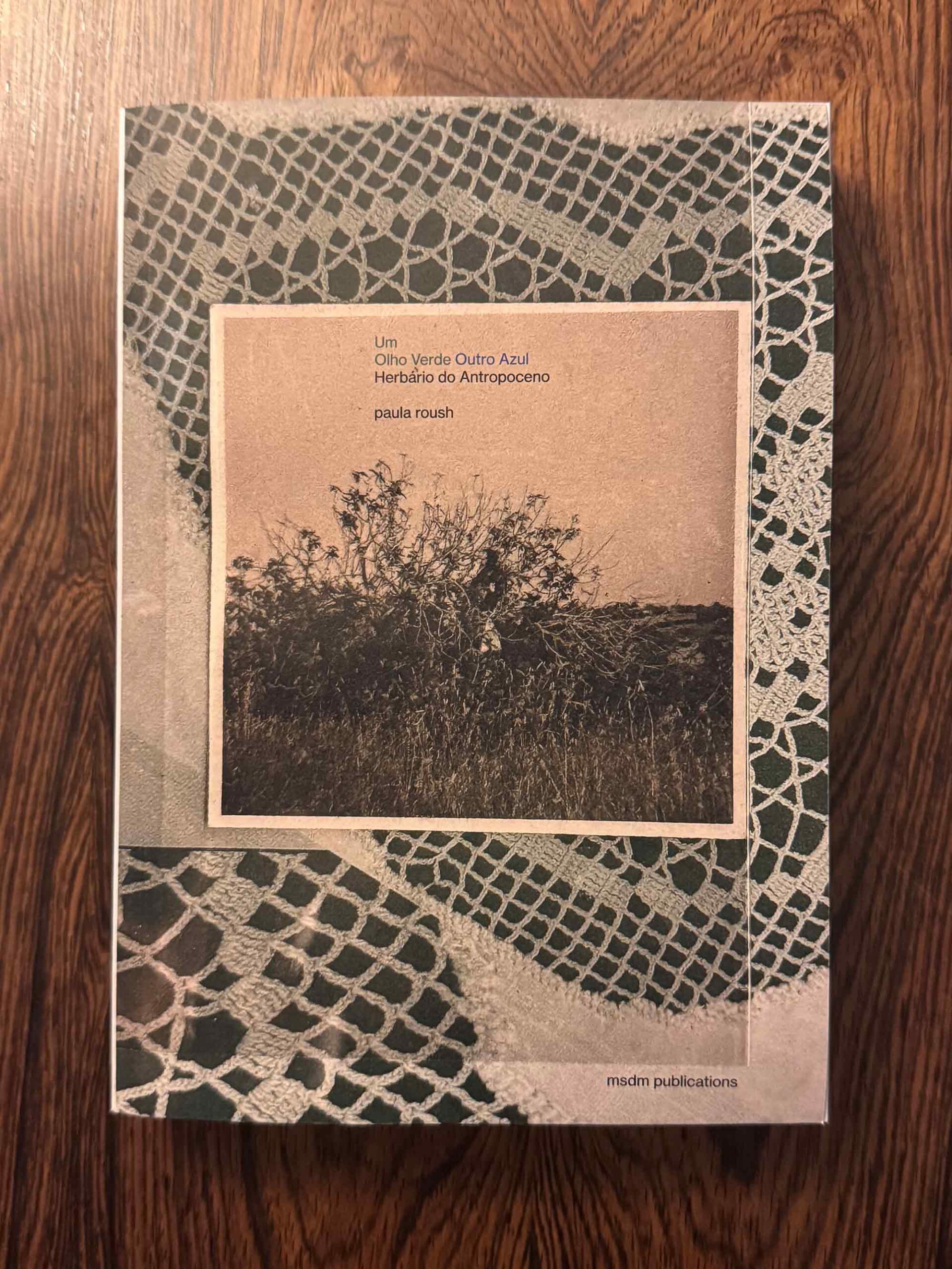 UM OLHO VERDE OUTRO AZUL: HERBÁRIO DO ANTROPOCENO monograph